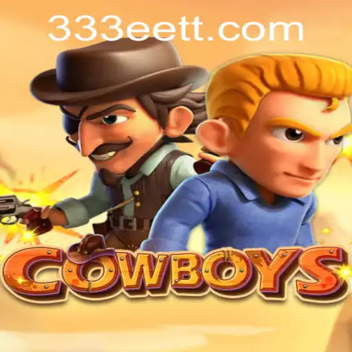 Descubra o Emocionante Jogo 'COWBOYS' no 333ET.com