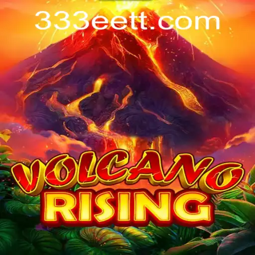 Descubra o Mundo de Aventura de 'VolcanoRising' com 333ET.com